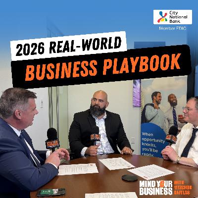 393: 2026 Real-World Business Playbook | Mind Your Business 393: 2026 Real-World Business Playbook | Mind Your Business