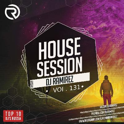 DJ Ramirez - House Session Vol.131 #131
