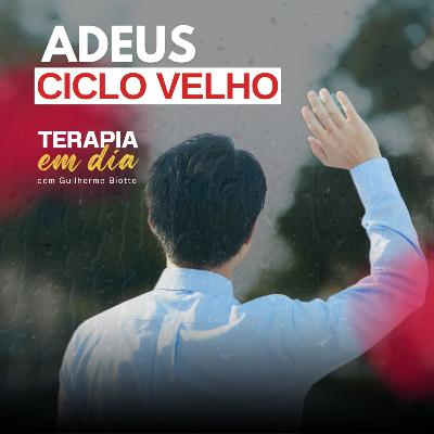 #24 - Adeus Ciclo Velho