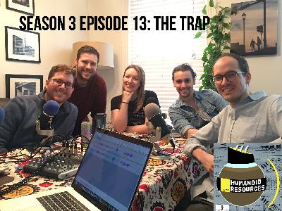 Season 3 Ep. 13: The Trap Season 3 Ep. 13: The Trap