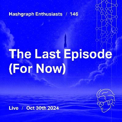 Ep. 146: The Last Episode (For Now)