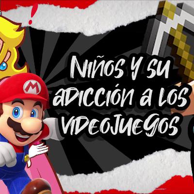 Niños y su Adicción a los Videojuegos (Versión Extendida) - T2 E13 - Salud DeMente