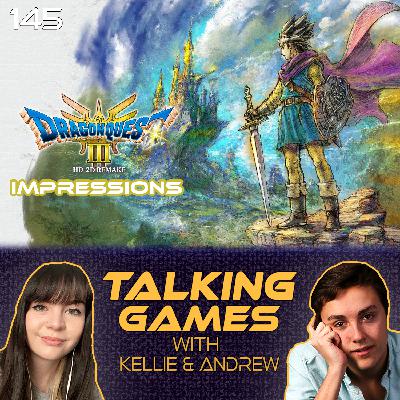 Episode 145: Dragon Quest 3 Impressions!
