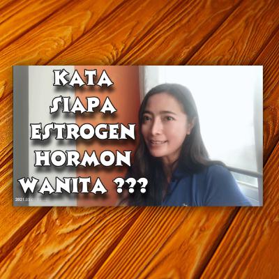 Autoimun#19, Tiroid#4 : Kata Siapa Hormon Estrogen Hormon Wanita ? Autoimun#19, Tiroid#4 : Kata Siapa Hormon Estrogen Hormon Wanita ?
