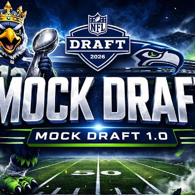 Seahawks 2026 NFL Mock Draft 1.0 | Full Seven Rounds