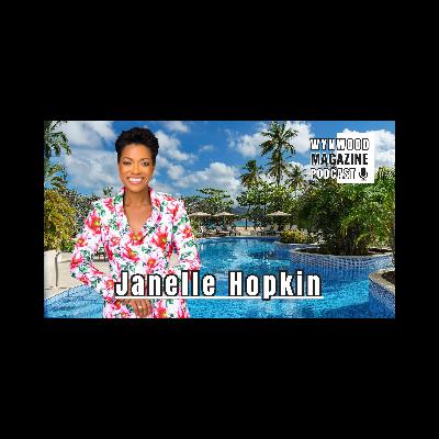Janelle Hopkin | President & Managing Director Spice Island Beach Resort | Wynwood Magazine Podcast