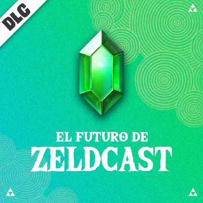 El futuro de ZELDCAST