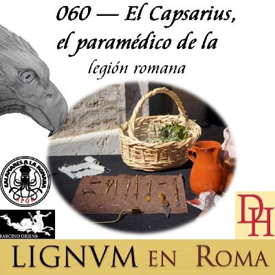 060 — El capsarius, El paramédico de la legión romana.