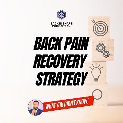 Your Back Pain Recovery Strategy: Focusing On What Matters