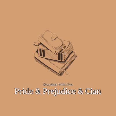 Pride and Prejudice and Cian : Chapters 1 - 3