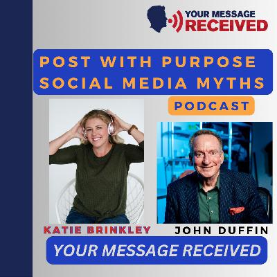 Post with Purpose: Breaking Social Media Myths- Katie Brinkley Post with Purpose: Breaking Social Media Myths- Katie Brinkley