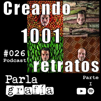 026. Creando 1001 retratos con Daniel Ricardo Lopez Parte 1 | #Parlagrafia