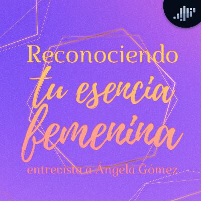 Reconociendo tu esencia femenina | Hablando con los Ángeles