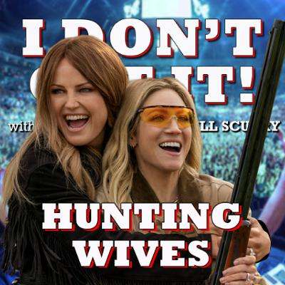 I Don't Get It: Hunting Wives I Don't Get It: Hunting Wives