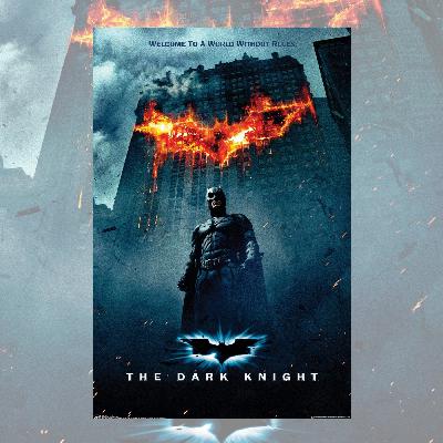 Épisode 114: The Dark Knight - Le Chef d'Oeuvre Absolu de Nolan?