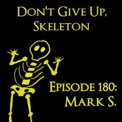 Episode 180: Mark S.
