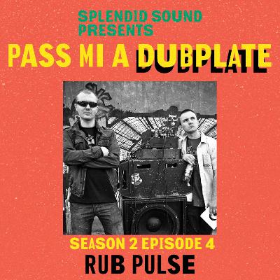 Pass Mi a Dubplate #S02E04 - Rub Pulse