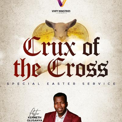 Crux of the Cross: Special Easter Service