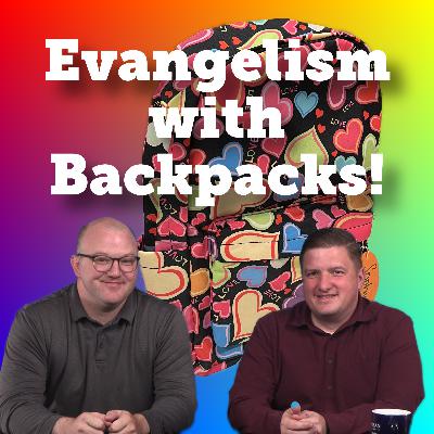 Evangelism with Backpacks!
