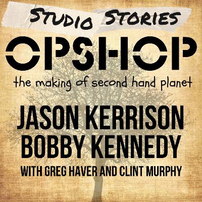 Opshop - Second Hand Planet w/Jason Kerrison, Bobby Kennedy, Greg Haver and Clint Murphy