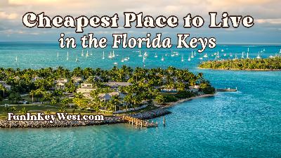 Cheapest Places to Live in the Florida Keys (and What "Cheap" Really Means) Cheapest Places to Live in the Florida Keys (and What "Cheap" Really Means)