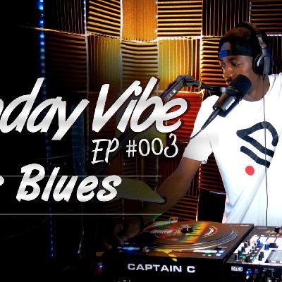 Monday Vibes Ep #003 [#Blues] Captain C 2025