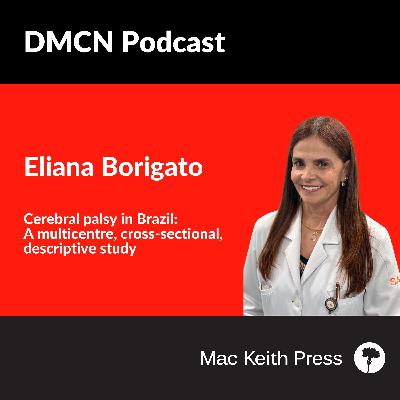 Cerebral palsy in Brazil: A multicentre, cross-sectional, descriptive study | Eliana Borigato | DMCN