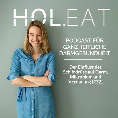 Der Einfluss der Schilddrüse auf Darm, Mikrobiom und Verdauung (#72) Der Einfluss der Schilddrüse auf Darm, Mikrobiom und Verdauung (#72)