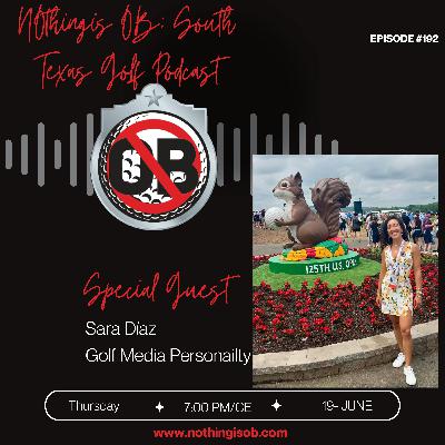 NOthing is OB: Golf Podcast Ep. 193 US Open Recap w/ Sara Díaz feat. "Mr. Swag"  Mike Ostman