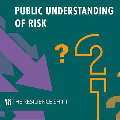 #28 - Engineering a Safer Future - Public Understanding of Risk