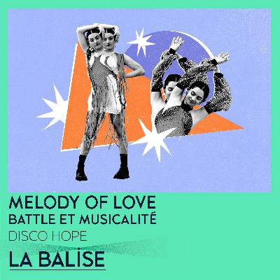 Disco Hope - Episode 3 : « Melody Of Love » - Battle et musicalité