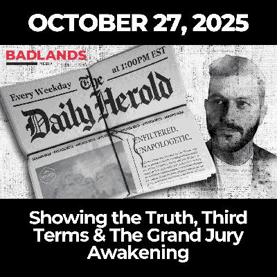 The Daily Herold: October 27, 2025 – Showing the Truth, Third Terms & The Grand Jury Awakening The Daily Herold: October 27, 2025 – Showing the Truth, Third Terms & The Grand Jury Awakening