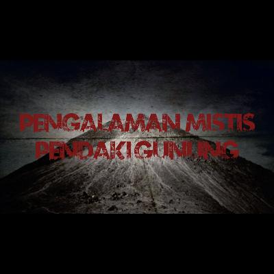 PENGALAMAN HOROR DI GUNUNG GEDE DAN GUNUNG SLAMET | #35