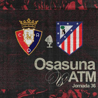 Jornada 36: Osasuna 2-0 Atlético de Madrid