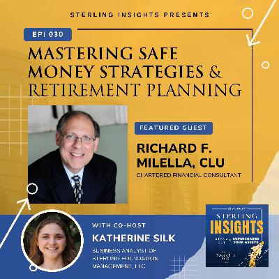Episode 30: Mastering Safe Money Strategies and Retirement Planning