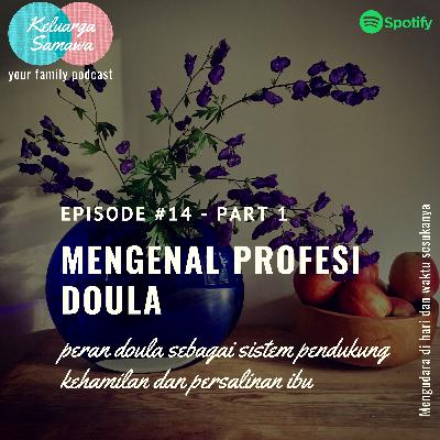 Episode 14 (Part 1): Mengenal Profesi Doula