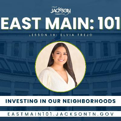 East Main: 101 | Lesson 19 ft. Elvia Trejo, Jackson, TN Neighborhood Specialist East Main: 101 | Lesson 19 ft. Elvia Trejo, Jackson, TN Neighborhood Specialist