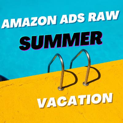 Summer Vacation Filler - Episode #3 - Sponsored Display VCPM Campaigns Summer Vacation Filler - Episode #3 - Sponsored Display VCPM Campaigns