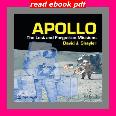 [eBook] Apollo  Lost And Forgotten Missions Ebook READ ONLINE