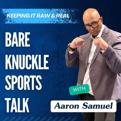 Bare Knuckle Sports Talk_9_27_25