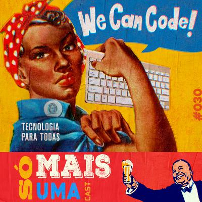 #30 - We can code: tecnologia para todas
