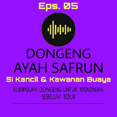Eps. 05: Dongeng Si Kancil dan Kawanan Buaya