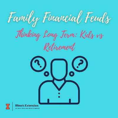 Thinking Long Term: Kids vs Retirement