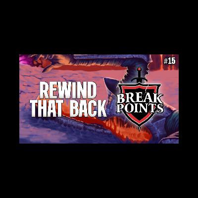 Break Points Ep15: Rewind your PQ Dubs