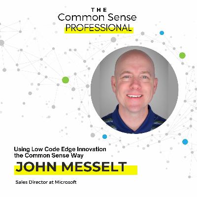 Using Low Code Edge Innovation the Common Sense Way Using Low Code Edge Innovation the Common Sense Way