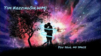 Tim Kezzing(Dr.WM) - You soul my space
