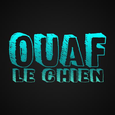 Ouaf le Chien - Episode 2