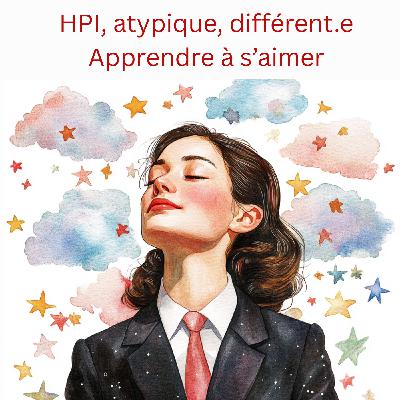 Apprendre Ă sâaimer quand on est HPI sensible, retrouver lâestime et la confiance Apprendre Ă sâaimer quand on est HPI sensible, retrouver lâestime et la confiance