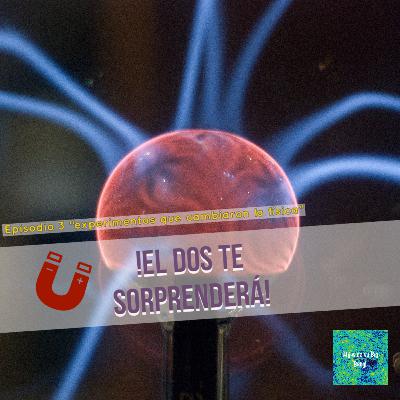 Ep3. - "Top 12 Experimentos que cambiaron la Física (El número 3 te sorprenderá)"