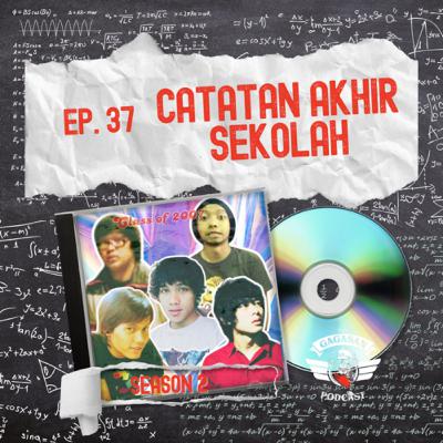Eps 37 - Catatan Akhir Sekolah